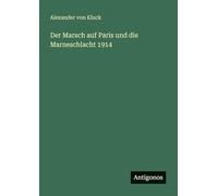 Der Marsch auf Paris und die Marneschlacht 1914