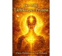 Der MBC-Lichtkörper-Prozess: Der Weg vom erinnerten Sein zur verkörperten Schöpfung