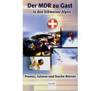 Der MDR zu Gast - In den Schweizer Alpen [VHS]