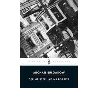 Der Meister und Margarita: Penguin Klassiker - Aus dem Russischen übersetzt und mit einem Nachwort von Alexandra Berlina