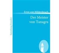 Der Meister von Tanagra Wildenbruch, Ernst von (Auteur)