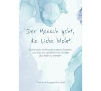 Der Mensch Geht, Die Liebe Bleibt
