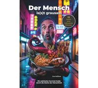 Der Mensch is(s)t grausam: Die skurrilsten und ekligsten Speisen aus aller Welt