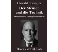 Der Mensch Und Die Technik (Großdruck)
