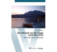 Der Mensch Vor Der Frage Nach Dem Sinn