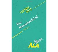 Der Menschenfeind Von Moliã¿Re (Lektã¿Rehilfe):Detaillierte Zusammenfassung, Personenanalyse Und Interpretation