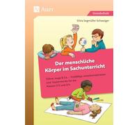 Der menschliche Körper im Sachunterricht: Zähne, Auge & Co. - Vielfältige Arbeitsmaterialien und Experimente für die Klassen 1/2 und 3/4