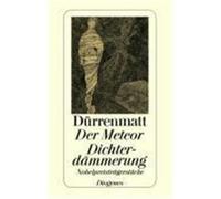 Der Meteor. Dichterdämmerung Dürrenmatt, Friedrich (Auteur)