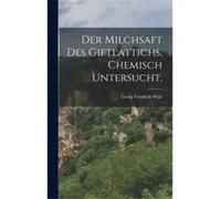 Der Milchsaft des Giftlattichs chemisch untersucht. - Georg Friedrich Walz - Creative Media Partners LLC - Livre en Anglais Georg Friedrich Walz (Auteur)