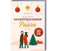 Der Mitmach-Adventskalender für Paare: Adventskalender-Buch 2025 mit Zitaten, Fragen, Aktionen & Affirmationen zum Ausfüllen