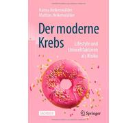 Der Moderne Krebs - Lifestyle Und Umweltfaktoren Als Risiko