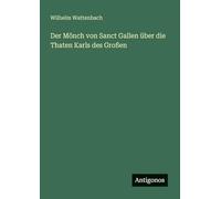 Der Mönch von Sanct Gallen über die Thaten Karls des Großen