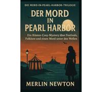 DER MORD IN PEARL HARBOR: Ein Küsten-Cosy-Mystery über Festivals, Folklore und einen Mord unter den Wellen