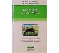 Der Murks mit der Milch Bruker, Max Otto,Jung, Mathias (Auteur)