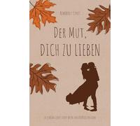 Der Mut, dich zu lieben: A lesbian love story with unscripted passion