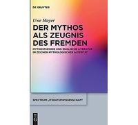Der Mythos Als Zeugnis Des Fremden