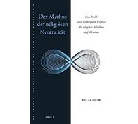 Der Mythos Der Religiösen Neutralität: Eine Studie Zum Verborgenen Einfluss Des Religiösen Glaubens Auf Theorien