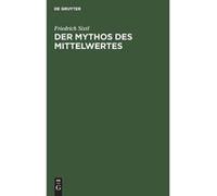 Der Mythos des Mittelwertes | Friedrich Sixtl Friedrich SixtlFriedrich Sixtl (Auteur)