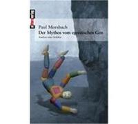 Der Mythos vom egoistischen Gen Morsbach, Paul (Auteur)