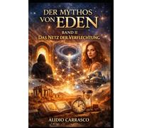 DER MYTHOS VON EDEN: BAND II: DAS NETZ DER VERFLECHTUNG