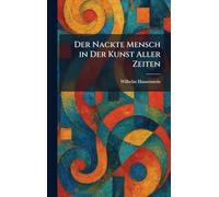 Der Nackte Mensch in Der Kunst Aller Zeiten