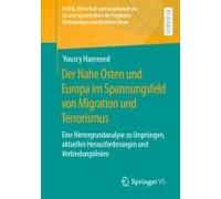 Der Nahe Osten Und Europa Im Spannungsfeld Von Migration Und Terrorismus