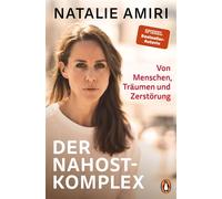Der Nahost-Komplex Von Menschen, Träumen und Zerstörung - Natalie Amiri - Penguin Verlag - ebook (ePub) - Livre