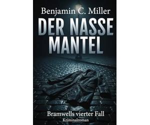 Der nasse Mantel: Bramwells vierter Fall