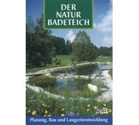 Der Natur-Badeteich-Planung, BAU und Langzeitentwicklung [Import]