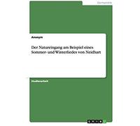 Der Natureingang Am Beispiel Eines Sommer- Und Winterliedes Von Neidhart