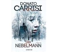 Der Nebelmann | Donato Carrisi Donato CarrisiDonato Carrisi (Auteur)