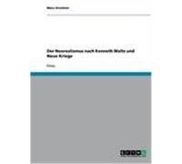 Der Neorealismus nach Kenneth Waltz und Neue Kriege Drochner, Mara (Auteur)