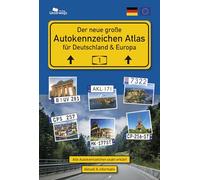 Der neue große AUTOKENNZEICHEN ATLAS für Deutschland und Europa: Alle Autokennzeichen exakt erklärt!