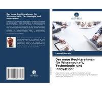 Der Neue Rechtsrahmen Für Wissenschaft, Technologie Und Innovation: