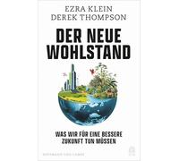 Der neue Wohlstand: Was wir für eine bessere Zukunft tun müssen | Der Nr. 1 New York Times Bestseller