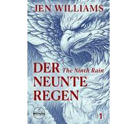 Der Neunte Regen - The Ninth Rain Ein Fantasy-Epos voller Magie, Abenteuerlust und Gefährten, die man nie wieder vergisst. (The Winnowing Flame 1) - Jen Williams - Ronin Hörverlag - ebook (ePub) - Liv