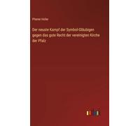 Der neuste Kampf der Symbol-Gläubigen gegen das gute Recht der vereinigten Kirche der Pfalz