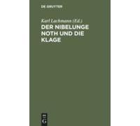 Der Nibelunge Noth Und Die Klage