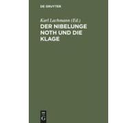 Der Nibelunge Noth Und Die Klage