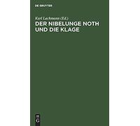 Der Nibelunge Noth Und Die Klage