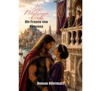Der Nibelungen-Code - Die Frauen von Ravenna: Ein historischer Roman aus den Aufzeichnungen des Priscus von Panion