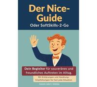Der NiceGuide / Oder SoftSkills-2-Go: Erleichtert alle sozialen Begegnungen