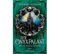 Der Onyxpalast - Wo die Welten sterben Roman - Stefanie Lasthaus - Penhaligon Verlag - ebook (ePub) - Livre