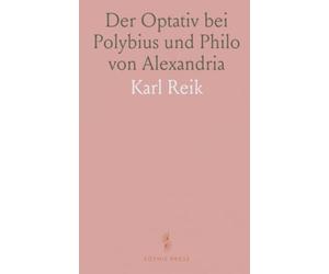 Der Optativ bei Polybius und Philo von Alexandria