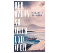 Der Ozean so wild und weit Roman - Malachy Tallack - Luchterhand Literaturverlag - ebook (ePub) - Livre