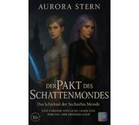 Der Pakt des Schattenmondes - Das Schicksal der Sechzehn Monde "Eine Chronik von Licht, Leder und dem Fall der Obsidian-Loge"