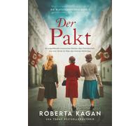 Der Pakt: Ein ergreifender historischer Roman über Freundschaft, Mut und Verrat im Wien des Zweiten Weltkriegs