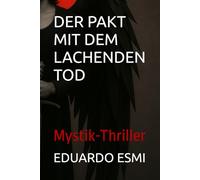 DER PAKT MIT DEM LACHENDEN TOD: Mystik-Thriller