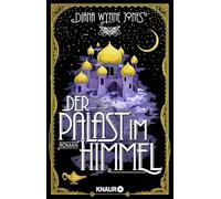 Der Palast im Himmel: Roman. Märchenhafte Neuinterpretation von 1001 Nacht in der Welt von "Das wandelnde Schloss"