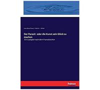 Der Parasit Oder Die Kunst Sein Glück Zu Machen